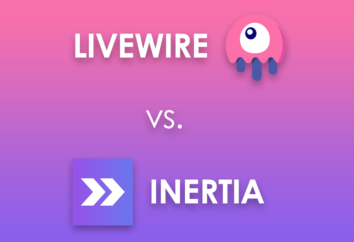 Livewire vs. Inertia.js - what is the difference?